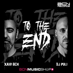 XAVI BCN & DJ PULI - TO THE END XAVI BCN & DJ PULI - TO THE END
