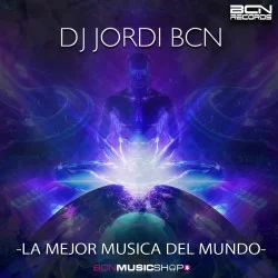 DJ JORDI BCN - LA MEJOR MUSICA DEL MUNDO
