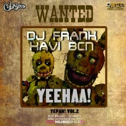 DJ FRANK & XAVI BCN - YEEHAA (YEPAH 2)
