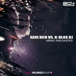 XAVI BCN VS K-RLOS DJ - MIND BROKERS