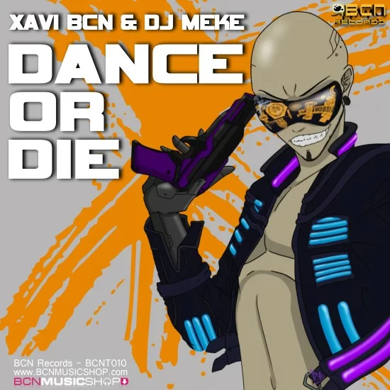 XAVI BCN & DJ MEKE - DANCE OR DIE