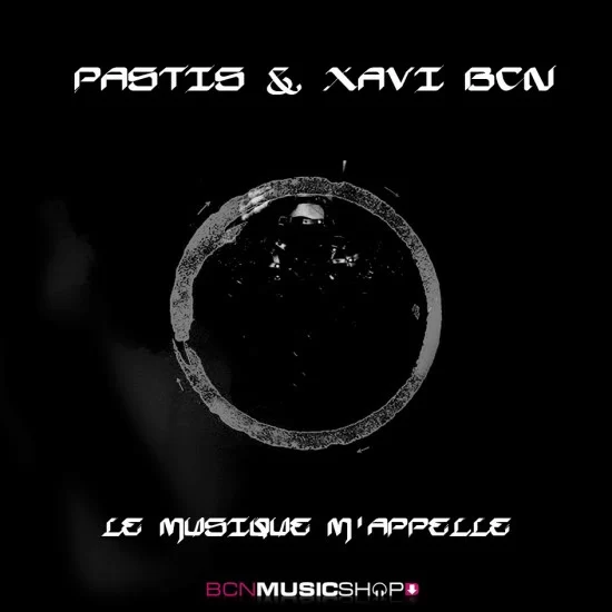 PASTIS & XAVI BCN - LE MUSIQUE M'APPELLE HARD STYLES