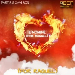 PASTIS & XAVI BCN - E NOMINE (FOR RAQUEL)