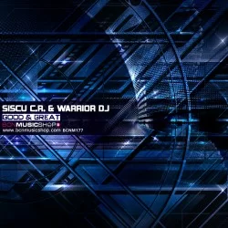 SISCU C.R. & WARRIOR DJ - GOOD & GREAT
