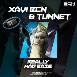 XAVI BCN & TUNNET - REALLY MAD BASE