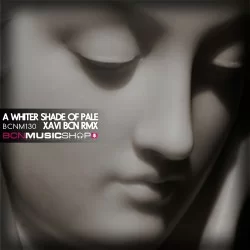 XAVI BCN - A WHITER SHADE OF PALE RMX