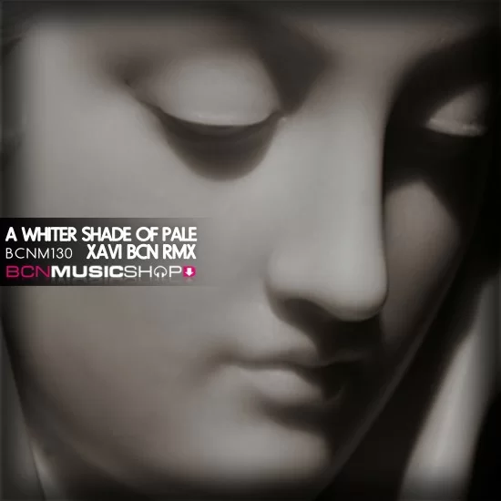 XAVI BCN - A WHITER SHADE OF PALE RMX