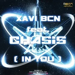 XAVI BCN feat. CHASIS - IN YOU
