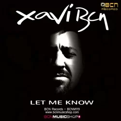 XAVI BCN - LET ME KNOW
