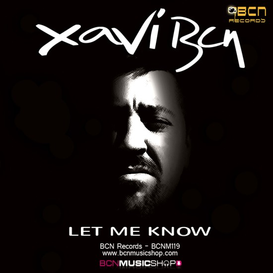 XAVI BCN - LET ME KNOW