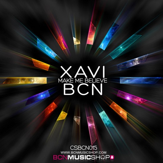 XAVI BCN - MAKE ME BELIEVE