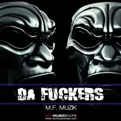 DA FUCKERS - MF MUZIK