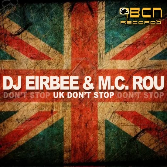 DJ EIRBEE & M.C. ROU - UK DON'T STOP