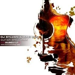 DJ SYLVAN & XAVI BCN - GUITAR SPELL RMX