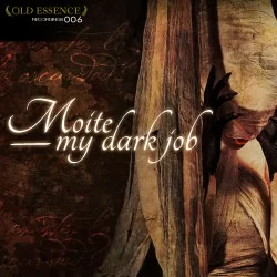 MOITE - MY DARK JOB