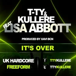 T-TY & KULLERE feat LISA ABBOTT - IT'S OVER